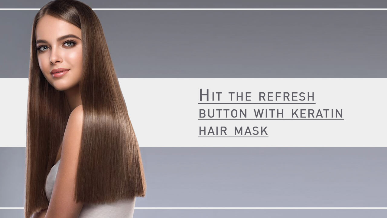 Rebuild and add shine with keratin hair mask