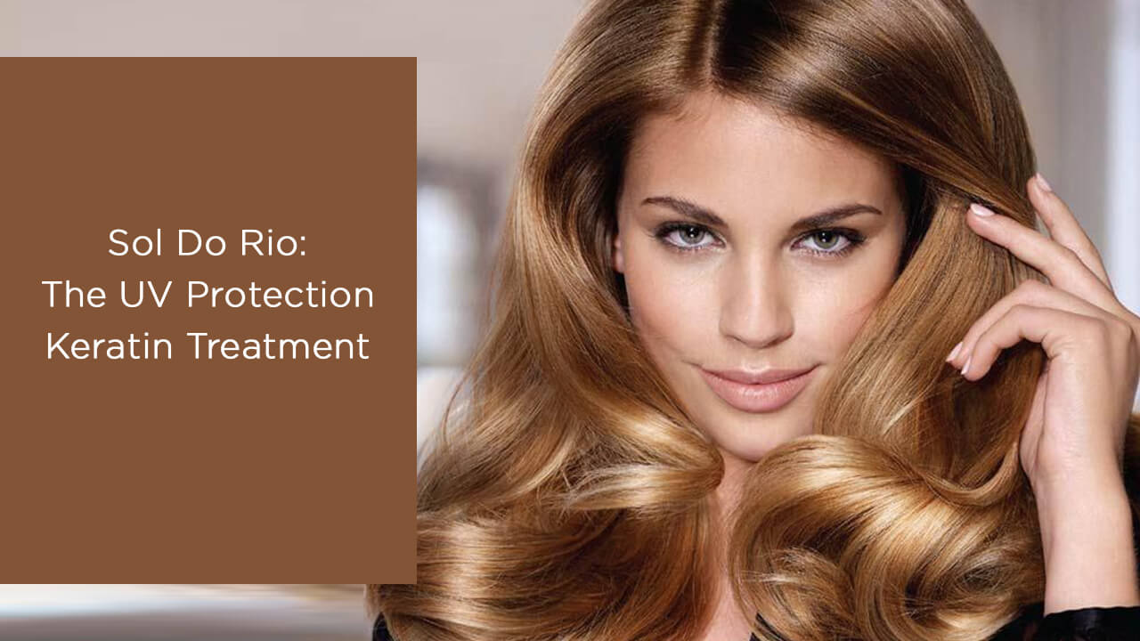 Cleanse And Strengthen Hair With Cadiveu Sol Do Rio Keratin Treatment