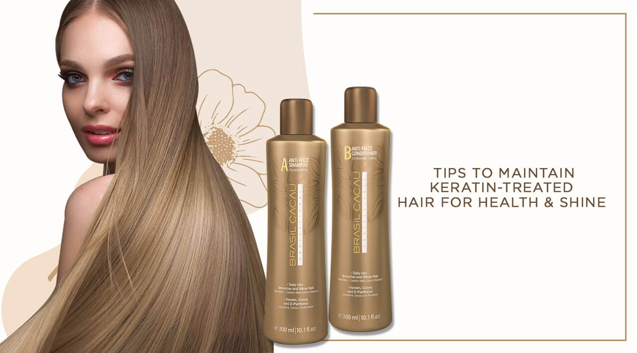 Ways to Maintain Healthy & Shiny Keratin Treated Hair