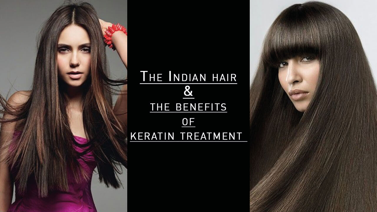 KERATIN TREATMENT FOR INDIAN HAIR