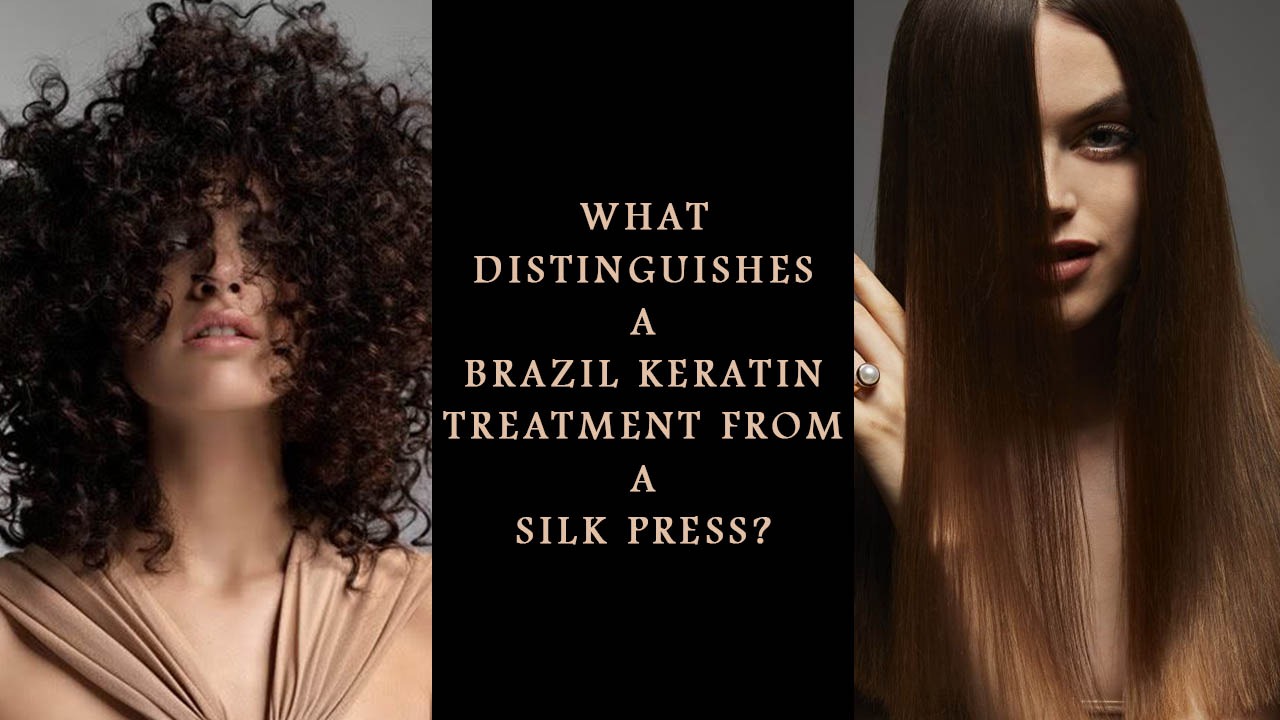 WHAT DISTINGUISHES A BRAZIL KERATIN TREATMENT FROM A SILK PRESS?